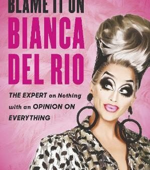 Rio Bianca Del: Blame it on Bianca Del Rio [2018] paperback Fashion