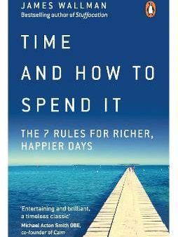 James Wallman: TIME AND HOW TO SPEND IT W2 [2019] paperback For Cheap