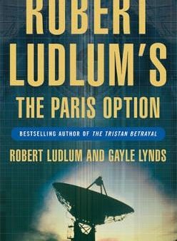 Robert & Gayl Ludlum: Robert Ludlum s The Paris Option [2005] paperback Sale