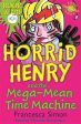 Francesca Simon: Horrid Henry and the Mega-Mean Time Machine [2008] Cheap