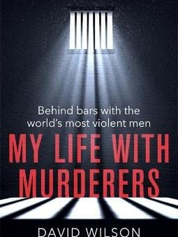 David Wilson: MY LIFE WITH MURDERERS Z16 [2020] paperback For Discount