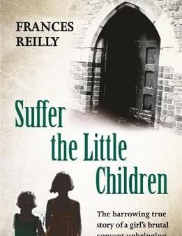 Frances Reilly: Suffer The Little Children [2009] paperback Online Hot Sale