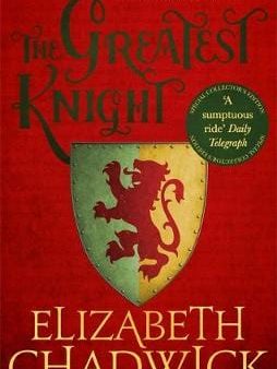 Elizabeth Chadwick: GREATEST KNIGHT Z25 [2019] paperback Online Sale