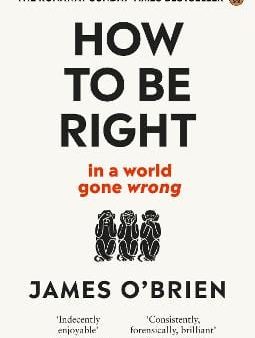 Brien James O: HOW TO BE RIGHT IN A WORLD GONE WRONG [2019] paperback For Cheap