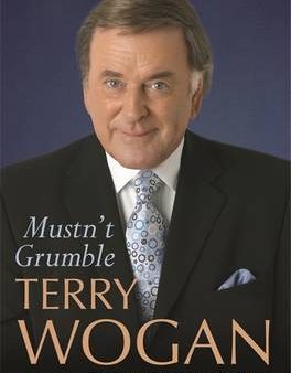 Terry Wogan: Mustn t Grumble [2006] paperback Fashion