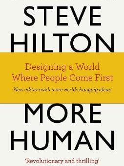 Steve Hilton: MORE HUMAN Z90 [2016] paperback on Sale