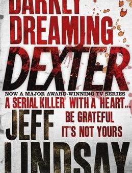 Jeff Lindsay: Darkly Dreaming Dexter: Book One [2005] paperback For Cheap