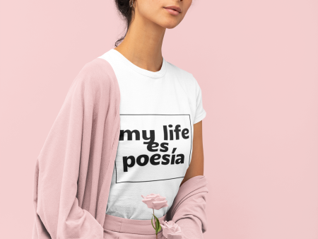 My Life es Poesia t-shirt on Sale