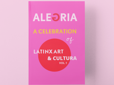 ALEGRIA - A Celebration of LatinX Art & Cultura Vol. 1 Cheap