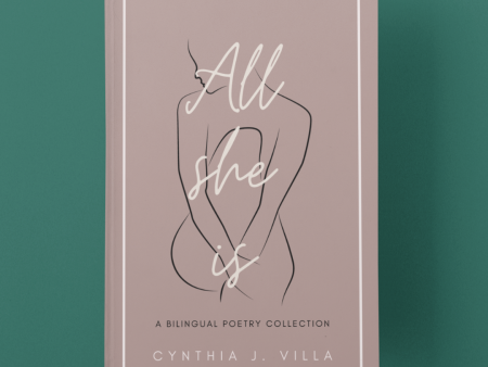 All she is - A bilingual poetry collection by Cynthia J. Villa For Cheap