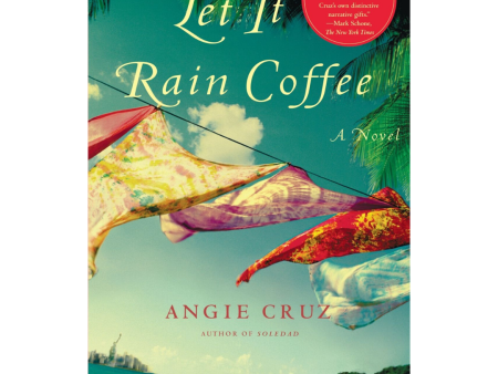 Let it rain coffee – Angie Cruz Online Sale