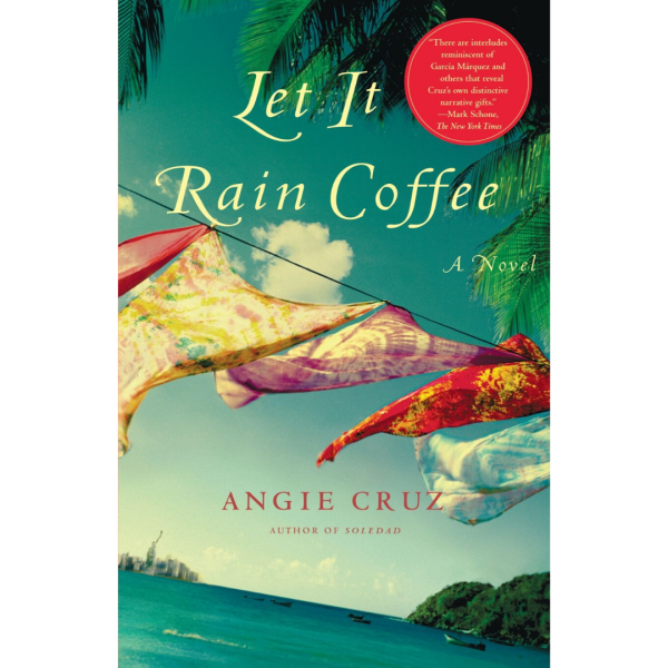 Let it rain coffee – Angie Cruz Online Sale